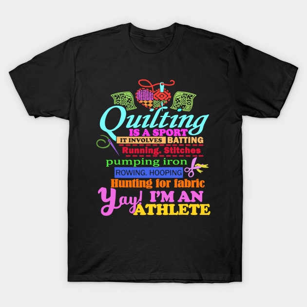 Quilting is a sport im an athlete sewing crochet T-Shirt by Tianna Bahringer